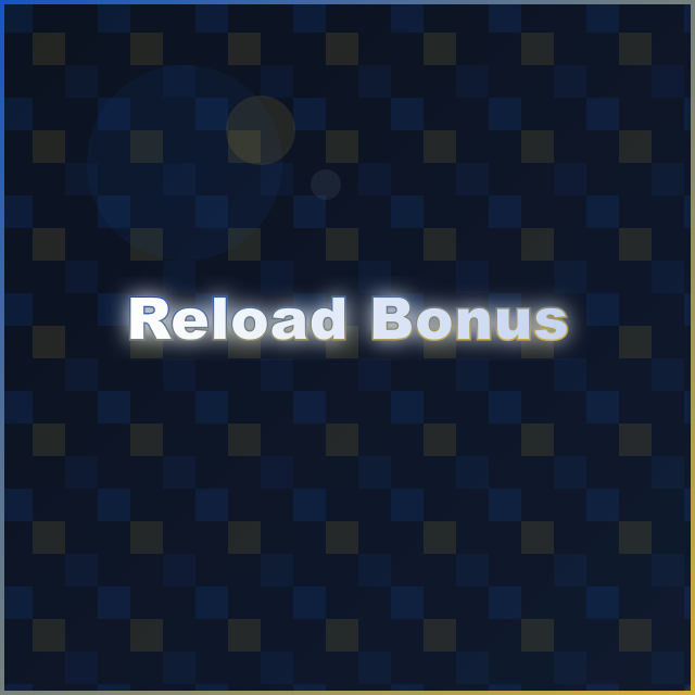 Reload Bonus